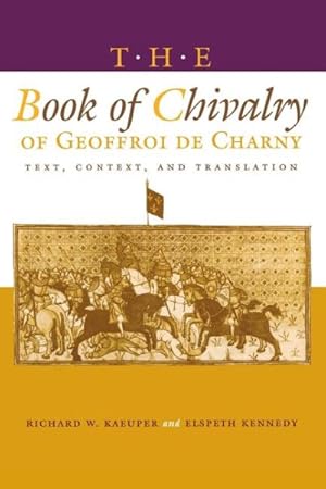 Image du vendeur pour Book of Chivalry of Geoffroi De Charny : Text, Context, and Translation mis en vente par GreatBookPricesUK