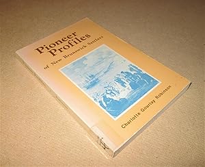 Immagine del venditore per Pioneer Profiles of New Brunswick Settlers venduto da Homeward Bound Books