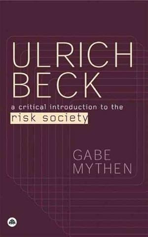 Bild des Verkufers fr Ulrich Beck : A Critical Introduction To Risk Society zum Verkauf von GreatBookPricesUK