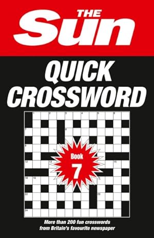Seller image for Sun Quick Crossword Book 7 : 200 Fun Crosswords from Britain's Favourite Newspaper for sale by GreatBookPricesUK