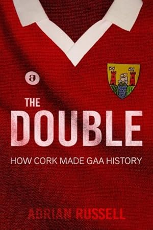 Seller image for Double : How Cork Made GAA History for sale by GreatBookPricesUK