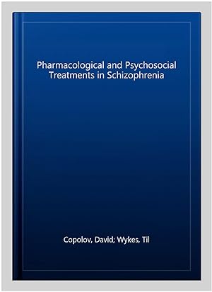 Immagine del venditore per Pharmacological and Psychosocial Treatments in Schizophrenia venduto da GreatBookPricesUK