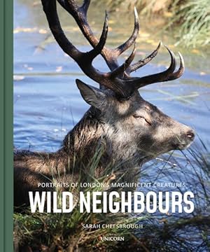 Image du vendeur pour Wild Neighbours : Portraits of London  s Magnificent Creatures mis en vente par GreatBookPricesUK