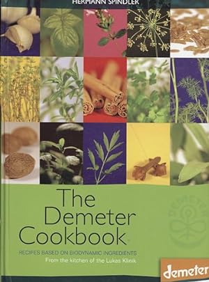 Seller image for Demeter Cookbook : Recipes Based on Biodynamic Ingredients From The Kitchen of the Lukas Klinik for sale by GreatBookPricesUK