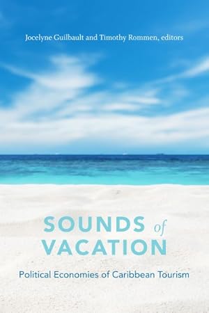 Image du vendeur pour Sounds of Vacation : Political Economies of Caribbean Tourism mis en vente par GreatBookPricesUK