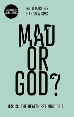 Bild des Verkufers fr Mad or God? : Jesus: The Healthiest Mind of All zum Verkauf von GreatBookPricesUK