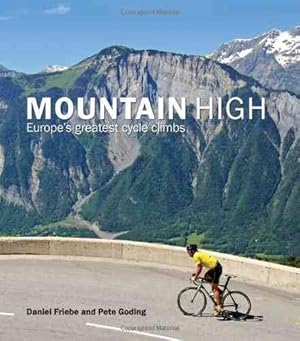 Imagen del vendedor de Mountain High : Europe's 50 Greatest Cycle Climbs a la venta por GreatBookPricesUK