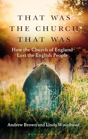 Image du vendeur pour That Was the Church That Was : How the Church of England Lost the English People mis en vente par GreatBookPricesUK