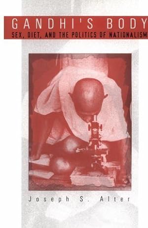 Imagen del vendedor de Gandhi's Body : Sex, Diet, and the Politics of Nationalism a la venta por GreatBookPricesUK