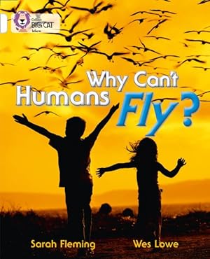 Immagine del venditore per Why Can't Humans Fly? : Band 10/White venduto da GreatBookPricesUK