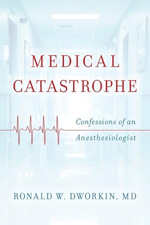 Bild des Verkufers fr Medical Catastrophe : Confessions of an Anesthesiologist zum Verkauf von GreatBookPricesUK