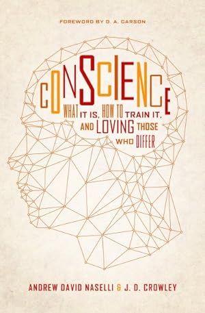 Seller image for Conscience : What It Is, How to Train It, and Loving Those Who Differ for sale by GreatBookPricesUK