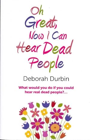 Seller image for Oh Great, Now I Can Hear Dead People for sale by GreatBookPricesUK