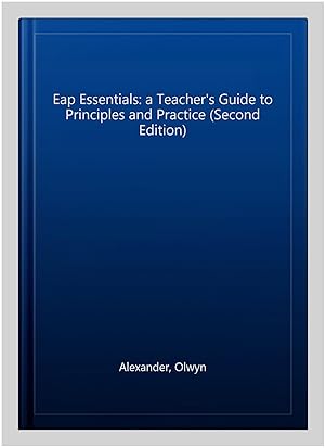 Seller image for Eap Essentials: a Teacher's Guide to Principles and Practice (Second Edition) for sale by GreatBookPricesUK