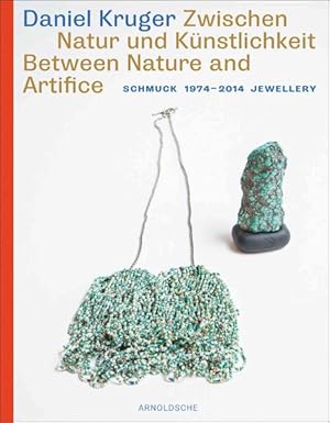 Seller image for Daniel Kruger : Zwischen Natur und Kunstlichkeit / Between Nature and Artifice for sale by GreatBookPricesUK
