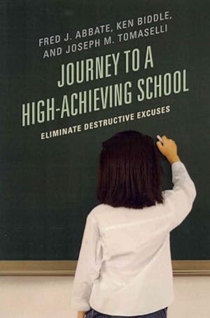 Imagen del vendedor de Journey to a High-Achieving School : Eliminate Destructive Excuses a la venta por GreatBookPricesUK