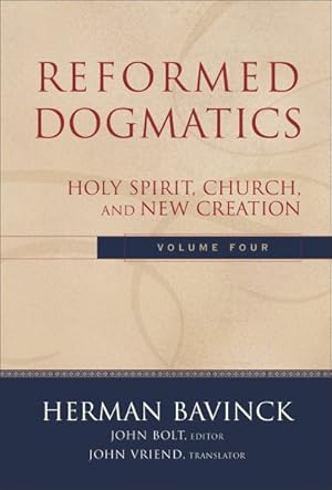 Bild des Verkufers fr Reformed Dogmatics : Holy Spirit, Church, and New Creation zum Verkauf von GreatBookPricesUK