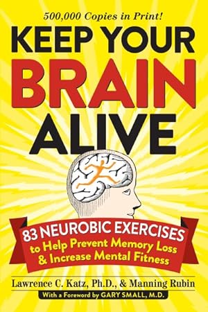 Imagen del vendedor de Keep Your Brain Alive : 83 Neurobic Exercises to Help Prevent Memory Loss and Increase Mental Fitness a la venta por GreatBookPricesUK