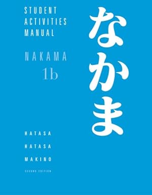Bild des Verkufers fr Nakama 1b : Introductory Japanese: Communication, Culture, Context: Student Activities Manual zum Verkauf von GreatBookPricesUK