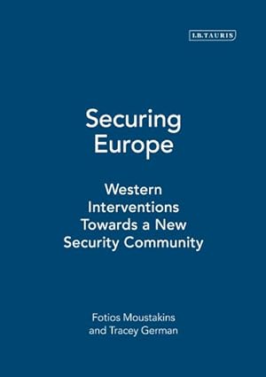 Seller image for Securing Europe : Western Interventions Towards a New Security Community for sale by GreatBookPricesUK