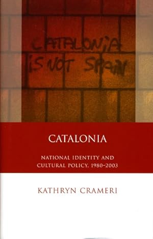 Imagen del vendedor de Catalonia : National Identity and Cultural Policy, 1980-2003 a la venta por GreatBookPricesUK