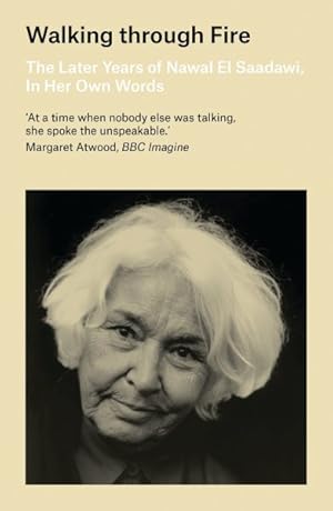 Seller image for Walking Through Fire : The Later Years of Nawal El Saadawi, In Her Own Words for sale by GreatBookPricesUK