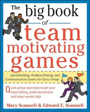 Seller image for Big Book of Team Motivating Games : Spirit-Building, Problem-Solving and Communication Games for Every Group for sale by GreatBookPricesUK