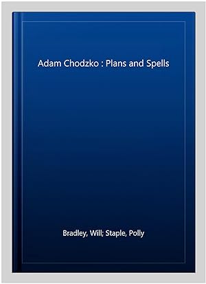 Image du vendeur pour Adam Chodzko : Plans and Spells mis en vente par GreatBookPricesUK