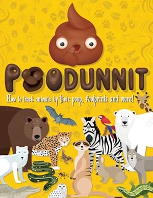 Seller image for Poodunnit : How to Track Animals by Their Poop, Footprints and More! for sale by GreatBookPricesUK