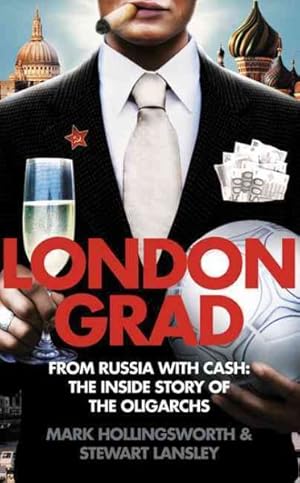 Bild des Verkufers fr Londongrad : From Russia With Cash: the Inside Story of the Oligarchs zum Verkauf von GreatBookPricesUK