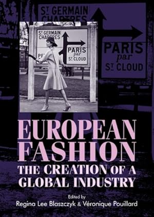 Image du vendeur pour European Fashion : The Creation of a Global Industry mis en vente par GreatBookPricesUK