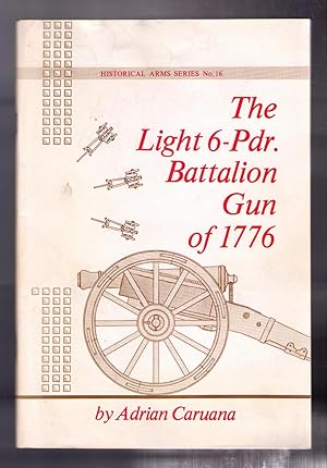 Imagen del vendedor de The Light 6 Pdr. Battalion Gun of 1776 a la venta por CARDINAL BOOKS  ~~  ABAC/ILAB