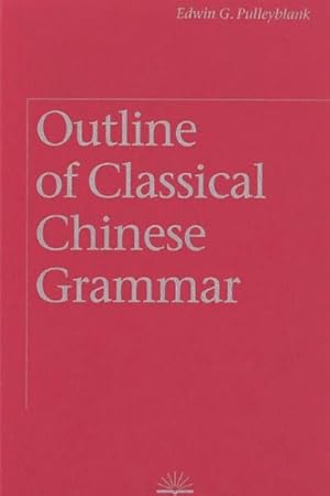 Immagine del venditore per Outline of Classical Chinese Grammar venduto da GreatBookPricesUK