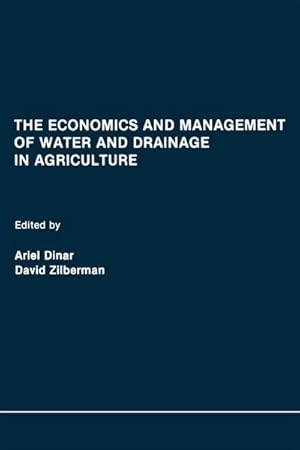 Bild des Verkufers fr The Economics and Management of Water and Drainage in Agriculture zum Verkauf von AHA-BUCH GmbH