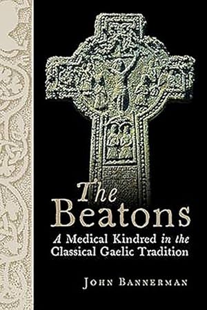 Bild des Verkufers fr Beatons : A Medical Kindred in the Classical Gaelic Tradition zum Verkauf von GreatBookPricesUK