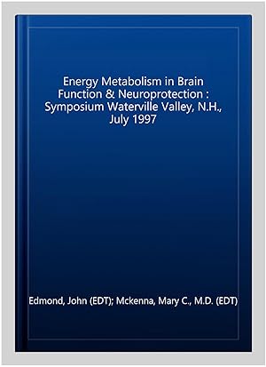 Bild des Verkufers fr Energy Metabolism in Brain Function & Neuroprotection : Symposium Waterville Valley, N.H., July 1997 zum Verkauf von GreatBookPricesUK
