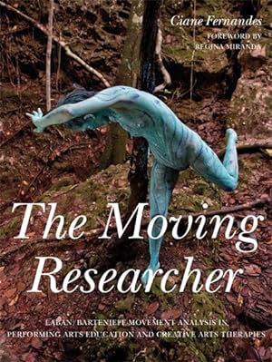 Seller image for Moving Researcher : Laban/Bartenieff Movement Analysis in Performing Arts Education and Creative Arts Therapies for sale by GreatBookPricesUK
