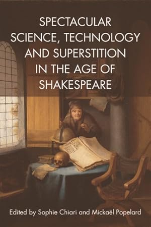 Bild des Verkufers fr Spectacular Science, Technology and Superstition in the Age of Shakespeare zum Verkauf von GreatBookPricesUK