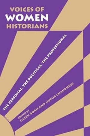 Immagine del venditore per Voices of Women Historians : The Personal, the Political, the Professional venduto da GreatBookPricesUK