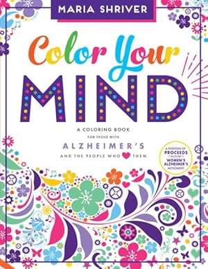 Imagen del vendedor de Color Your Mind : A Coloring Book for Those With Alzheimer's and the People Who Love Them a la venta por GreatBookPricesUK