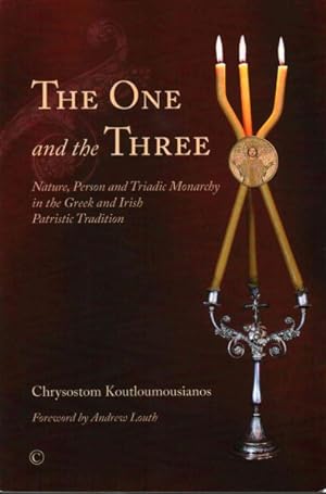 Seller image for One and the Three : Nature, Person and Triadic Monarchy in the Greek and Irish Patristic Tradition for sale by GreatBookPricesUK