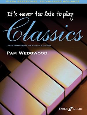 Bild des Verkufers fr It's Never Too Late to Play Classics zum Verkauf von GreatBookPricesUK