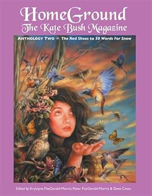 Imagen del vendedor de Homeground : The Kate Bush Magazine: Anthology Two: 'the Red Shoes' to '50 Words for Snow' a la venta por GreatBookPricesUK