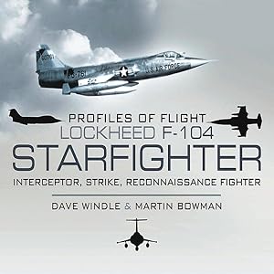 Imagen del vendedor de Lockheed F-104 Starfighter : Interceptor / Strike / Reconnaissance Fighter a la venta por GreatBookPricesUK