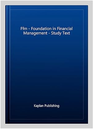 Imagen del vendedor de Ffm - Foundation in Financial Management - Study Text a la venta por GreatBookPricesUK
