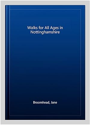 Seller image for Walks for All Ages in Nottinghamshire for sale by GreatBookPricesUK
