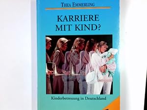 Seller image for Karriere mit Kind? : Kinderbetreuung in Deutschland. Zebulon kontrovers for sale by Antiquariat Buchhandel Daniel Viertel