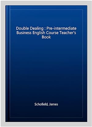 Bild des Verkufers fr Double Dealing : Pre-intermediate Business English Course Teacher's Book zum Verkauf von GreatBookPricesUK