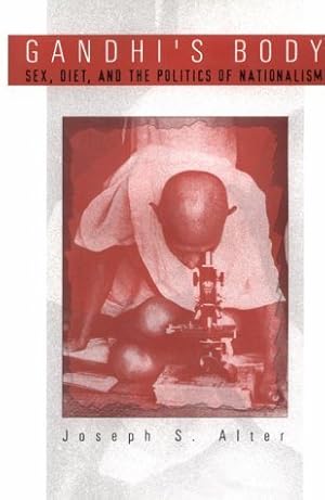 Bild des Verkufers fr Gandhi's Body : Sex, Diet, and the Politics of Nationalism zum Verkauf von GreatBookPricesUK