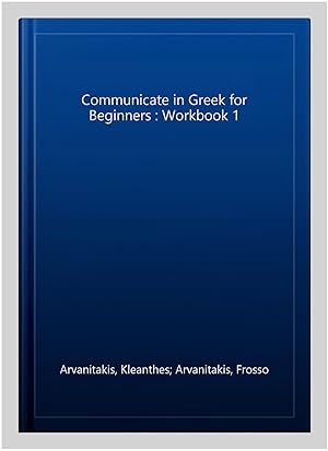 Immagine del venditore per Communicate in Greek for Beginners : Workbook 1 venduto da GreatBookPricesUK